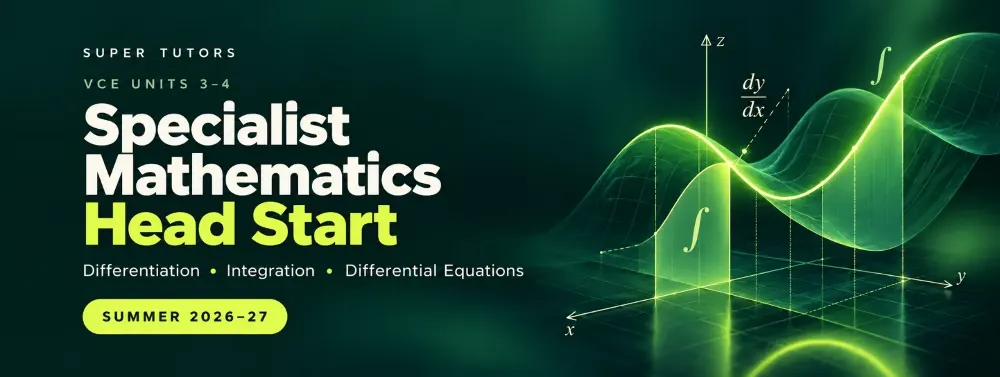 VCE Specialist Mathematics 3–4 Head Start | Summer 2026–27 — Super Tutors